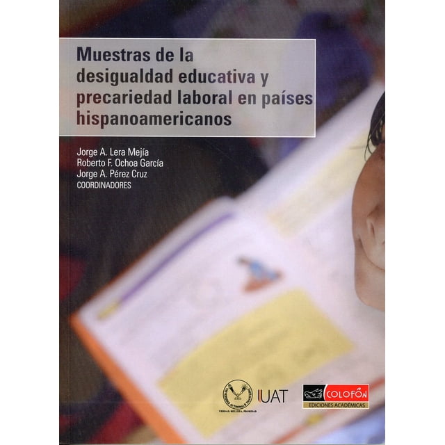 Muestras de la desigualdad educativa y precariedad laboral en países hispanoamericanos