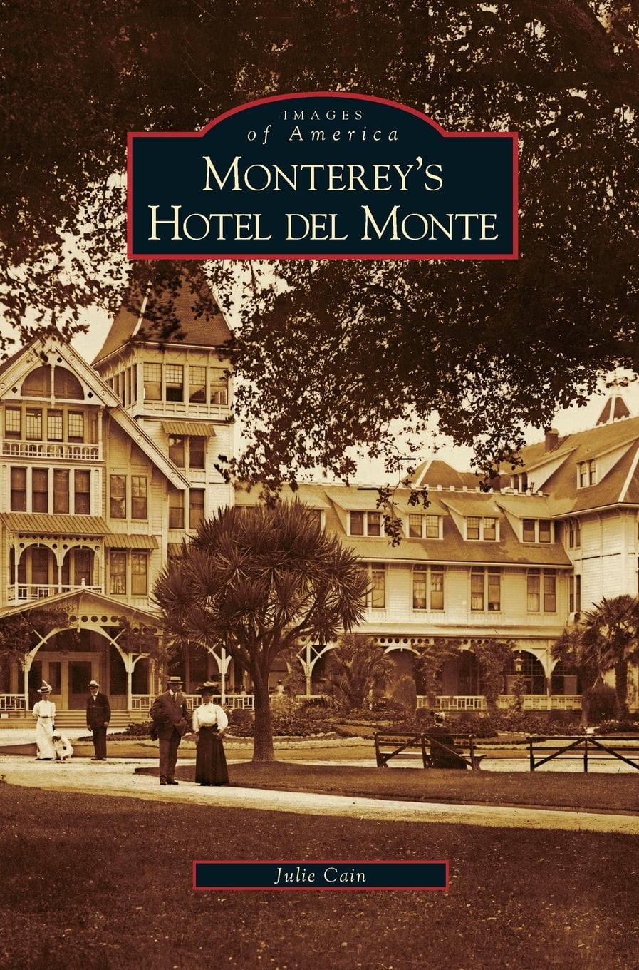 Monterey's Hotel del Monte (Hardcover)