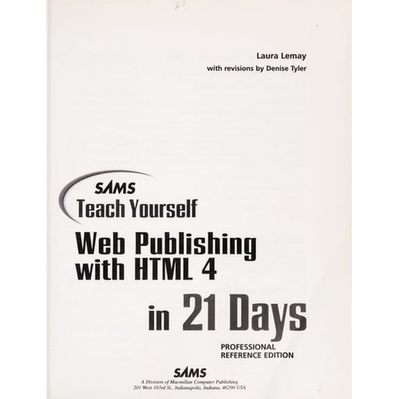 Pre-Owned Sams Teach Yourself Web Publishing with HTML 4 in 21 Days, Professional Reference Edition (Hardcover 9780672314087) by Laura Lemay, Denise Tyler