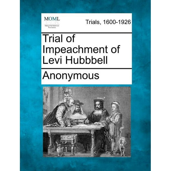 Trial of Impeachment of Levi Hubbbell (Paperback)