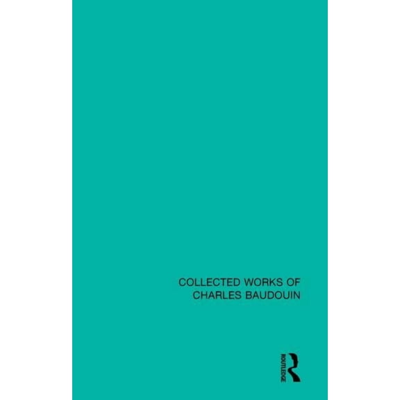 Collected Works of Charles Baudouin Studies in Psychoanalysis: An Account of Twenty-Seven Concrete Cases Preceded by a Theoretical Exposition, (Paperback)