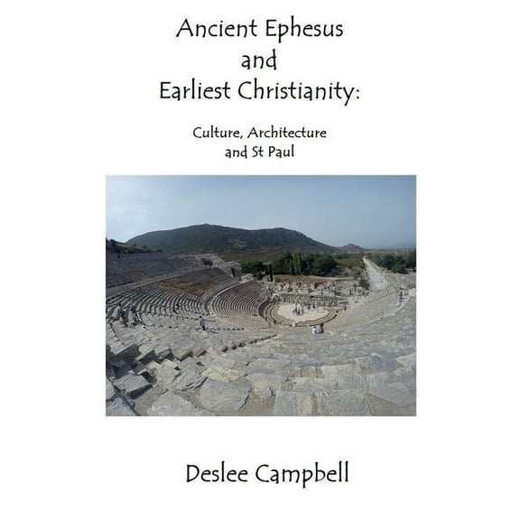 Ancient Ephesus and Earliest Christianity, (Paperback)