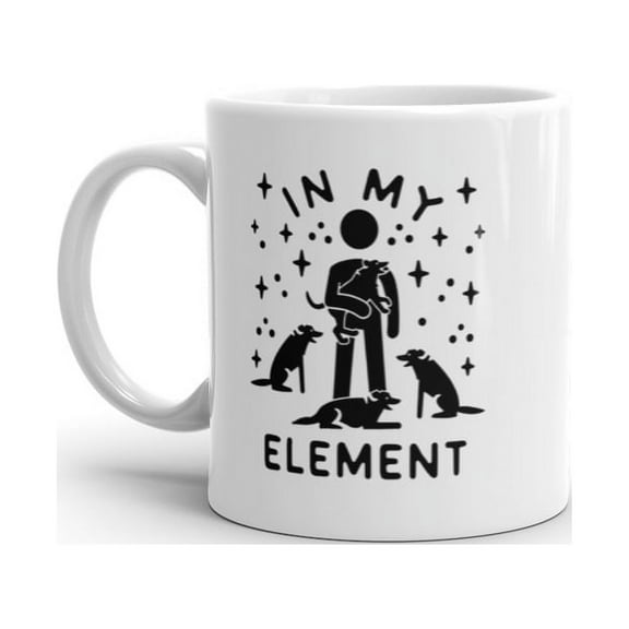 In My Element Dogs Mug Funny Dog Lover Pet Puppy Animal Novelty Coffee Cup-11oz