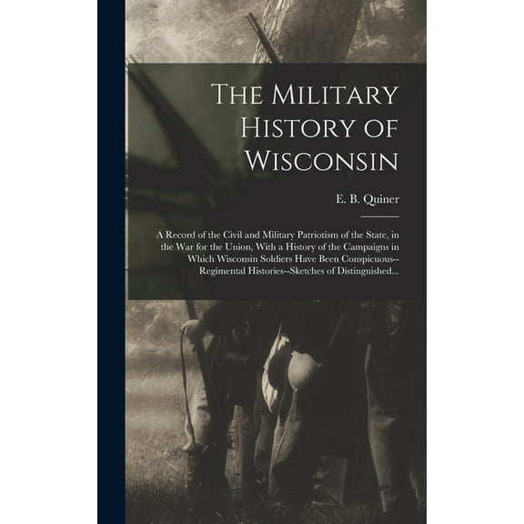 The Military History of Wisconsin, (Hardcover)