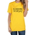 thumbnail image 2 of TWZH Women If It Requires Wearing A Bra I'm Not Going Printed T-shirts Tops, 2 of 6