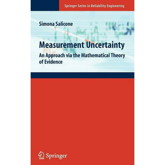 Springer Reliability Engineering Measurement Uncertainty: An Approach Via the Mathematical Theory of Evidence, (Hardcover)