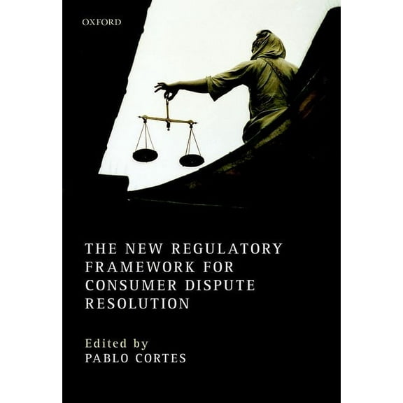 New Regulatory Framework for Consumer Dispute Resolution, (Hardcover)