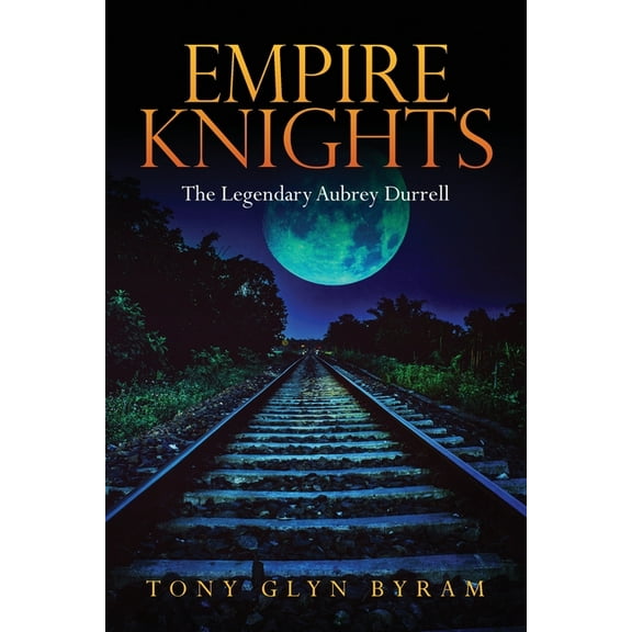 Empire Knights: The Legendary Aubrey Durrell, (Paperback)