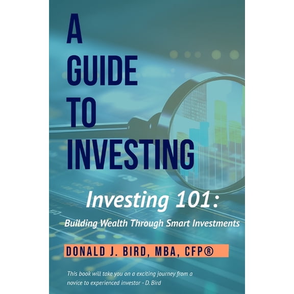 Money Mastery - The Intelligent Investor: Welcome to the World of Investing: Investing 101: Building Wealth Through Smart Investments: A Guide to Investing (Paperback)
