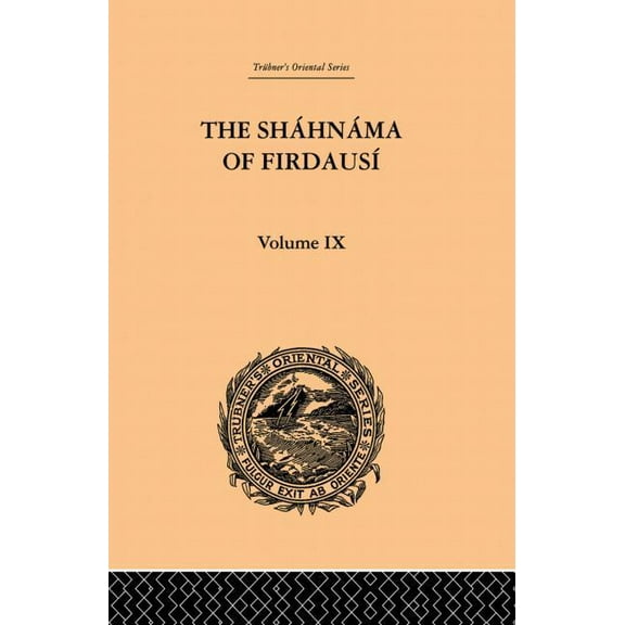 The Shahnama of Firdausi: Volume IX, (Paperback)