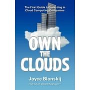 Own the Clouds : The First Guide to Investing in Cloud Computing Companies
