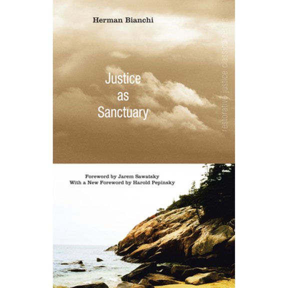 Pre-Owned Justice as Sanctuary: Toward a New System of Crime Control (Paperback) 1608996905 9781608996902
