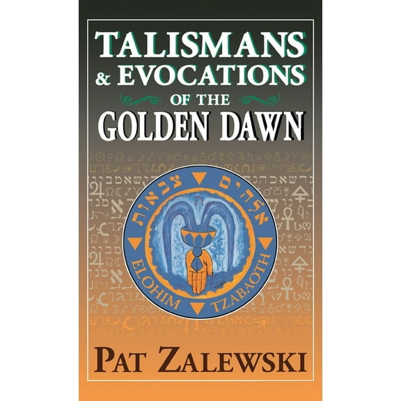 Talismans & Evocations of the Golden Dawn, (Hardcover)