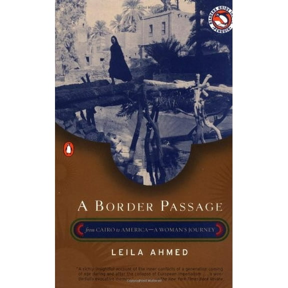 Pre-Owned A Border Passage: From Cairo to America--A Woman's Journey (Paperback) 0140291830 9780140291834