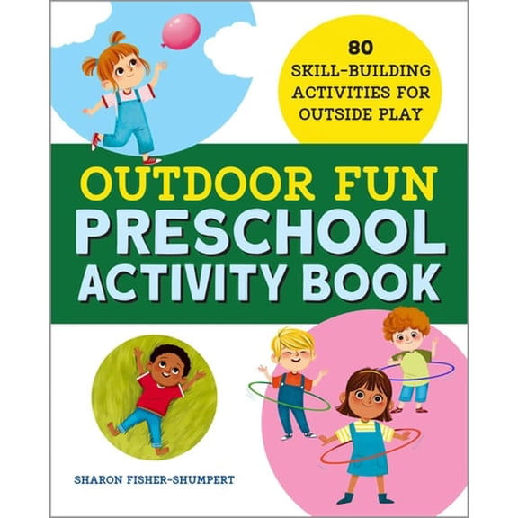 Pre-Owned Outdoor Fun Preschool Activity Book: 80 Skill-Building Activities for Outside Play (Paperback) 1638071012 9781638071013