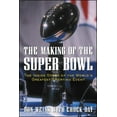 thumbnail image 1 of Pre-Owned The Making of the Super Bowl : The Inside Story of the World's Greatest Sporting Event (Hardcover) 0071395059 9780071395052, 1 of 1