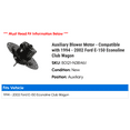 thumbnail image 2 of Auxiliary Blower Motor - Compatible with 1994 - 2002 Ford E-150 Econoline Club Wagon 1995 1996 1997 1998 1999 2000 2001, 2 of 2