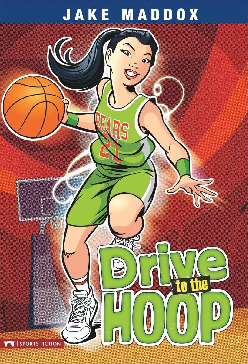 Jake Maddox Girl Stories Drive to the Hoop (Hardcover)