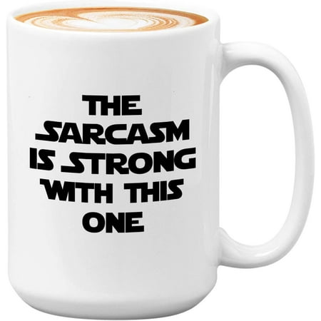 

Sarcasm Coffee Mug 15 Oz White - The Sarcasm Is Strong With This One - Sarcastic Funny Saying Mean Words Laughable Insulting Quotes for Friends Coworker Family