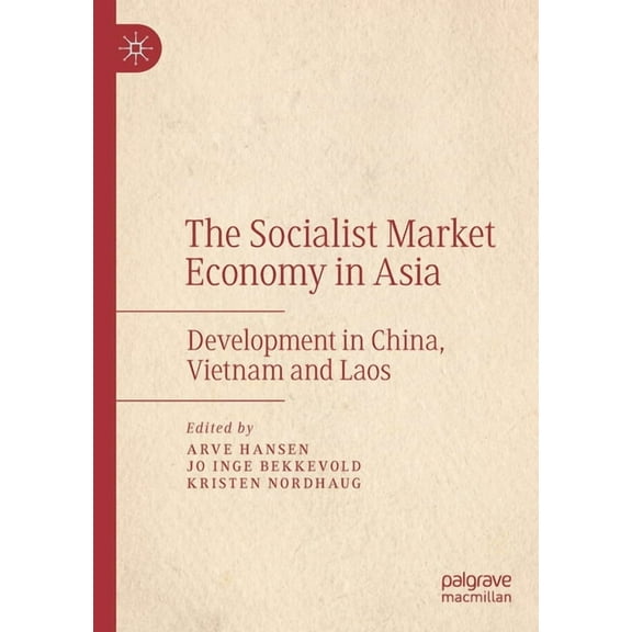 The Socialist Market Economy in Asia: Development in China, Vietnam and Laos, (Paperback)