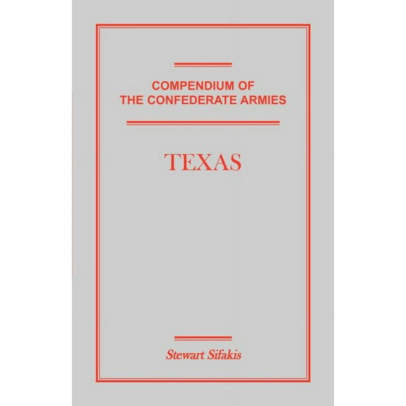 Compendium of the Confederate Armies : Texas (Paperback)