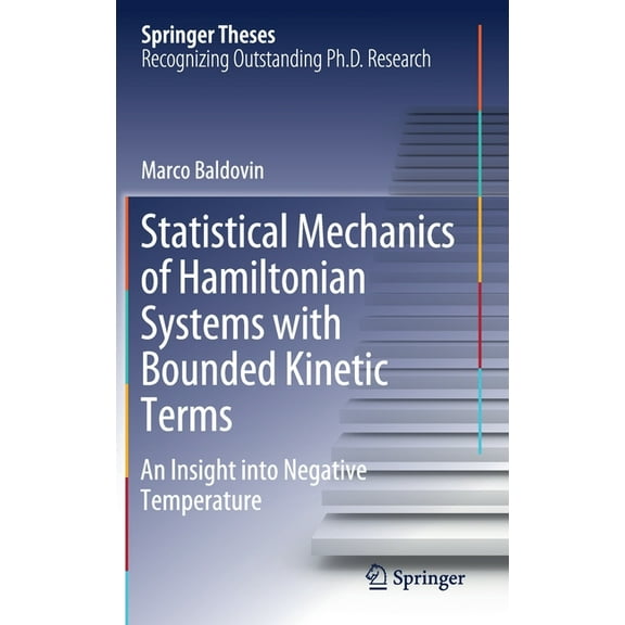 Springer Theses Statistical Mechanics of Hamiltonian Systems with Bounded Kinetic Terms: An Insight Into Negative Temperature, (Hardcover)