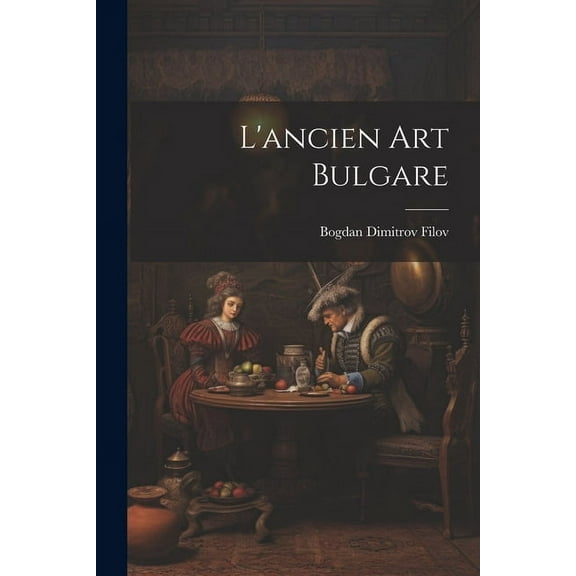 L'ancien art bulgare (Paperback)