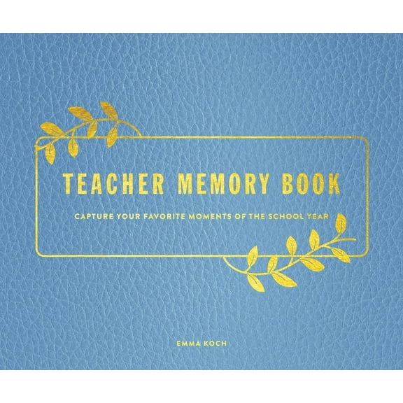 Teacher Memory Book: Capture Your Favorite Moments of the School Year, (Hardcover)