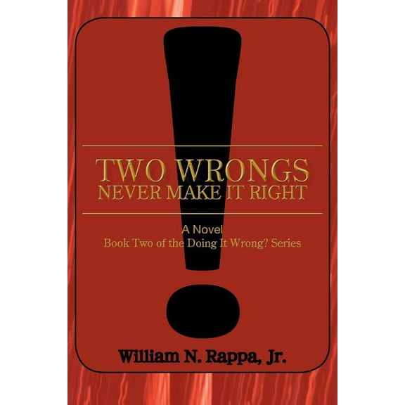 Two Wrongs Never Make It Right!