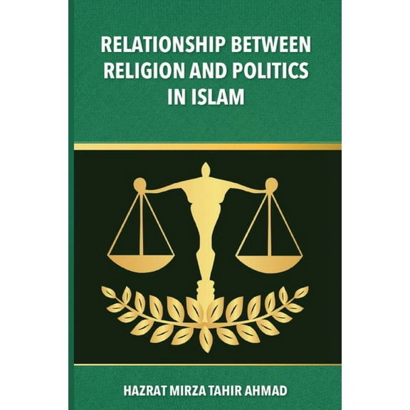 The Relationship between Religion & Politics in Islam, (Paperback)