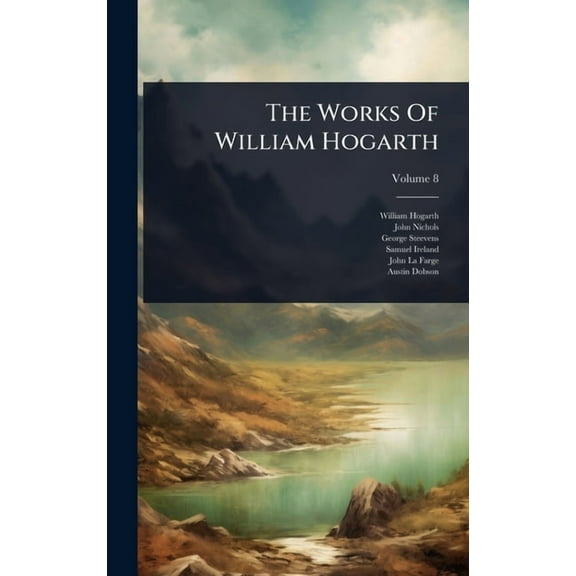 The Works Of William Hogarth, (Hardcover)
