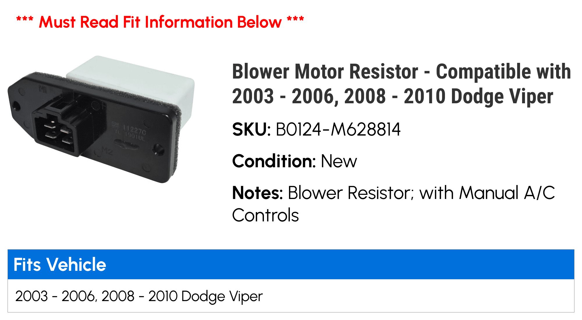 Blower Motor Resistor - Compatible with 2003 - 2006, 2008 - 2010 Dodge Viper 2004 2005 2009