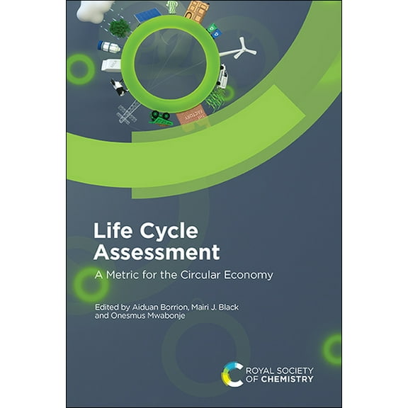Life Cycle Assessment: A Metric for the Circular Economy, (Hardcover)