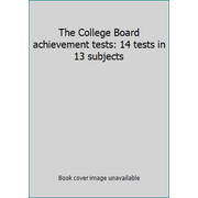 The College Board achievement tests: 14 tests in 13 subjects, Used [Paperback]
