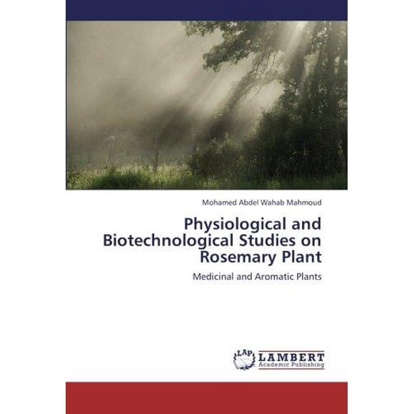 Physiological and Biotechnological Studies on Rosemary Plant