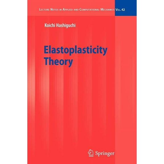 Lecture Notes in Applied and Computation Elastoplasticity Theory, Book 42, (Paperback)