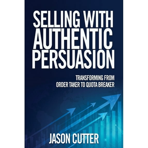 Pre-Owned Selling with Authentic Persuasion: Transform from Order Taking to Quota Breaker (Hardcover) 1890427373 9781890427375