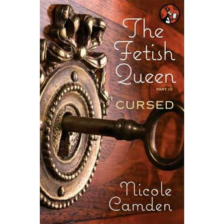 The Fetish Queen, Part Three: Cursed - eBook