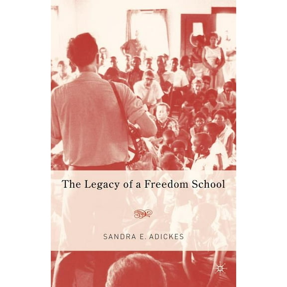 The Legacy of a Freedom School, (Paperback)