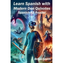 Spanish Graded Readers Learn Spanish with Modern Don Quixotes, Book 6, (Paperback)