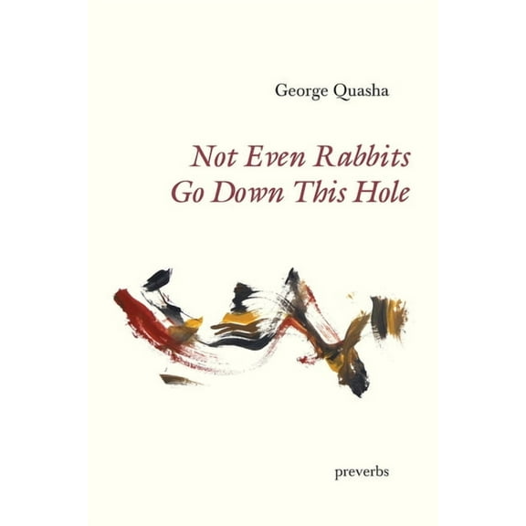 Not Even Rabbits Go Down This Hole: preverbs, (Paperback)
