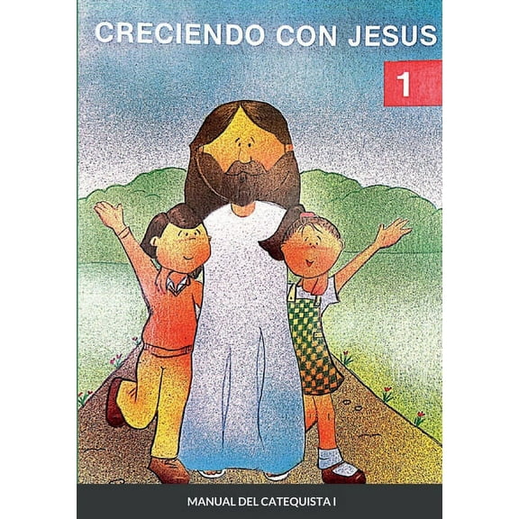 Creciendo Con Jesús I: Manual del catequista, (Paperback)