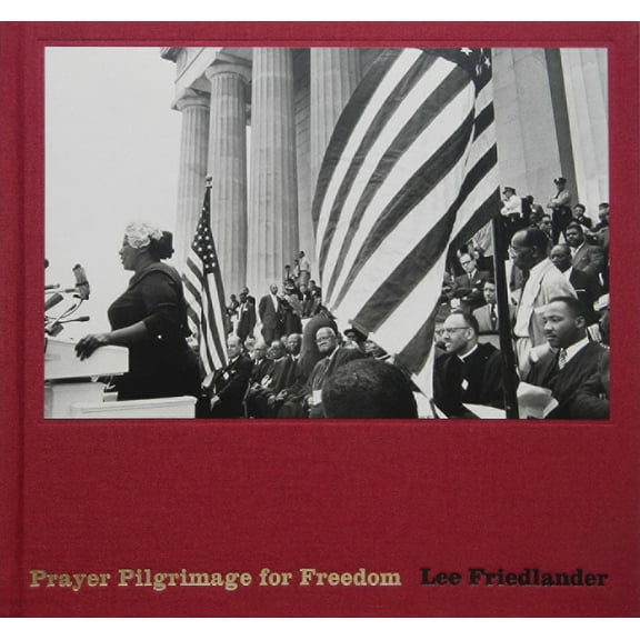 Lee Friedlander: Prayer Pilgrimage for Freedom, (Hardcover)
