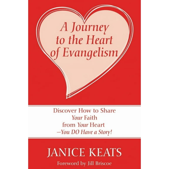 A Journey to the Heart of Evangelism (Paperback)