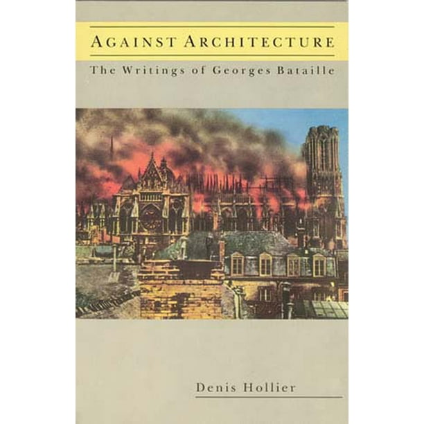 Against Architecture The Writings of Bataille