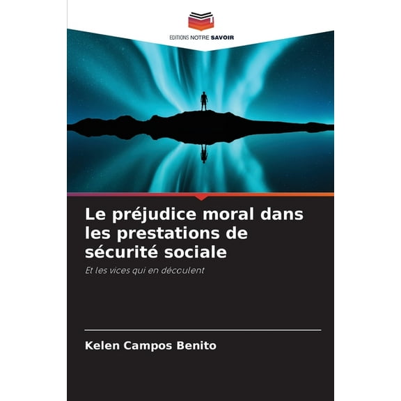 Le prÃ©judice moral dans les prestations de sÃ©curitÃ© sociale, (Paperback)