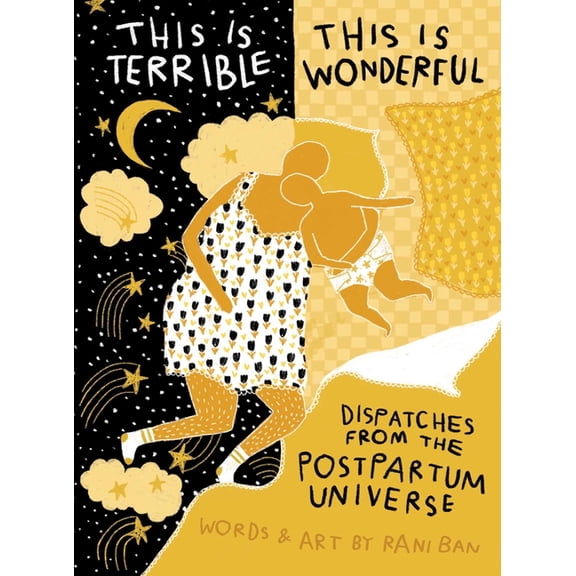 This Is Terrible, This Is Wonderful: Dispatches from the Postpartum Universe, (Hardcover)
