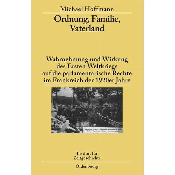 Studien Zur Zeitgeschichte Ordnung, Familie, Vaterland, Book 76, (Hardcover)