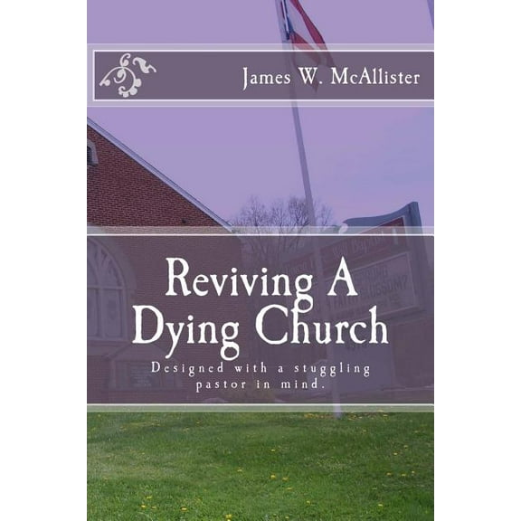 Reviving A Dying Church (Paperback)