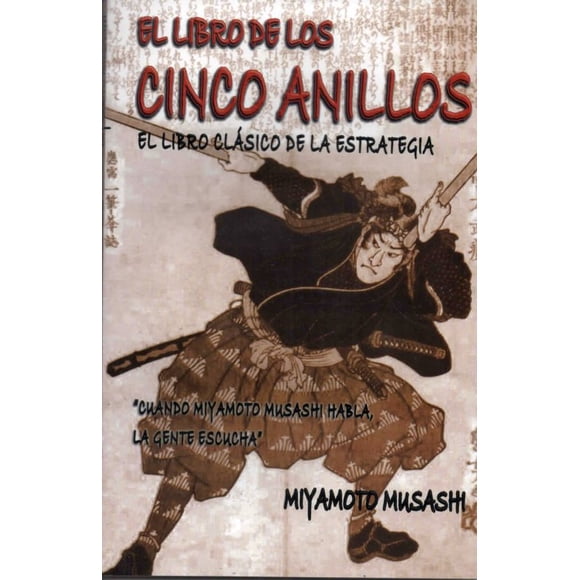 El libro de los cinco anillos. el libro clásico de la estrategia